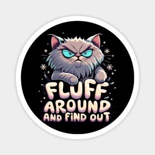 Funny Cat graph Fluff Around And Find Out Women Men Gifts Magnet